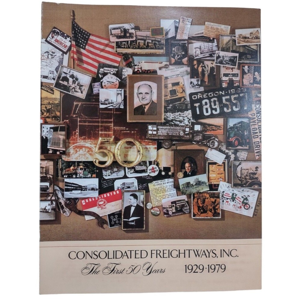 Consolidated Freightways, Inc. The First 50 Years 1929 - 1979 by Miriam Stein
